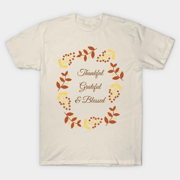 Thankful, Grateful and Blessed T-Shirt by Ken Adams Store